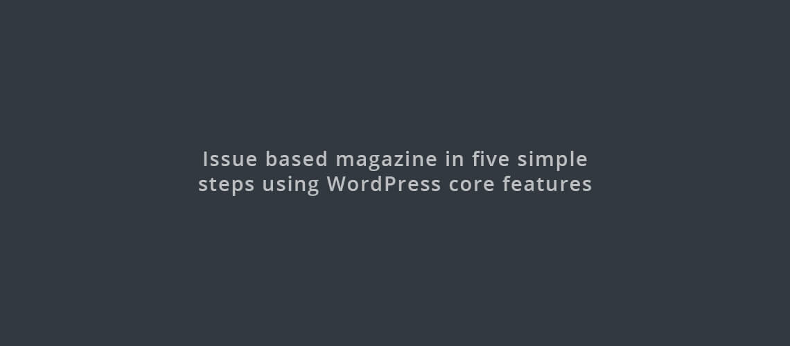 Issue based magazine in five simple steps