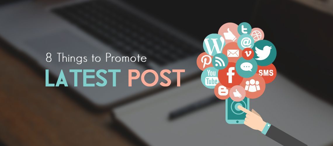 8 things to promote latest post