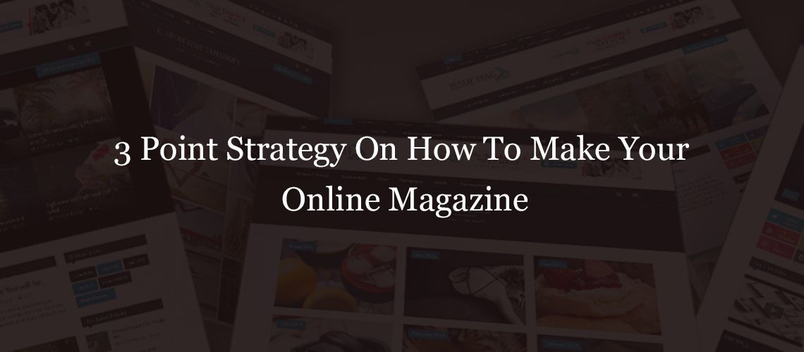 strategy on how to make your online magazine